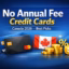 No annual fee credit cards Canada 2026